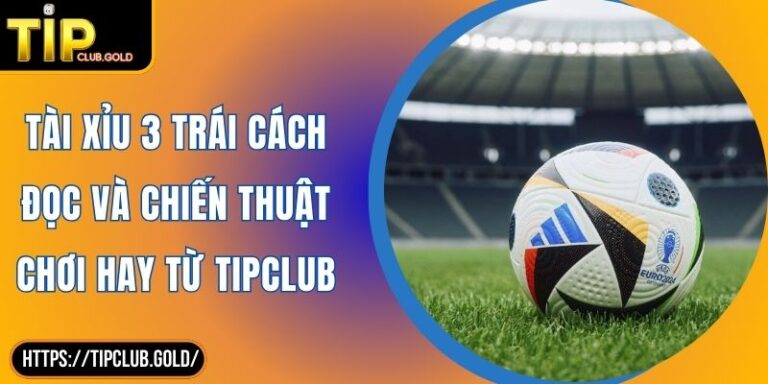 Tài xỉu 3 trái